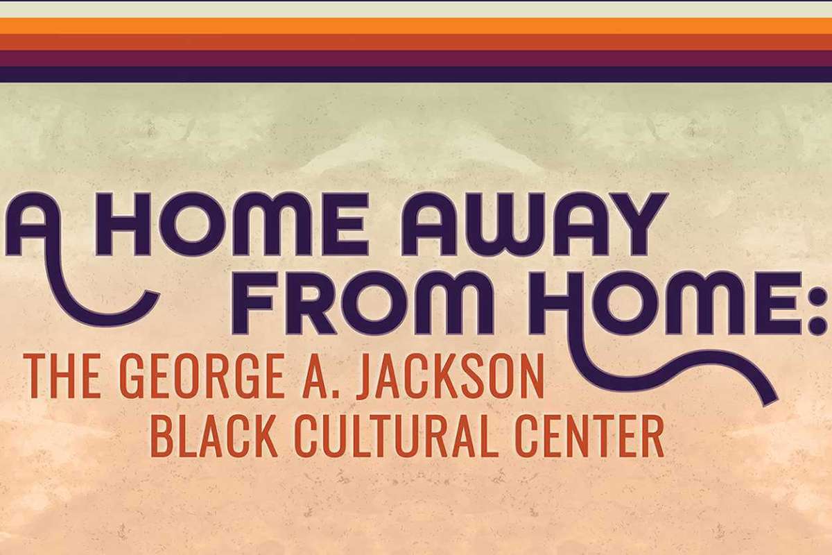 Graphic for the "A Home Away from Home: The George A. Jackson Black Cultural Center" exhibition