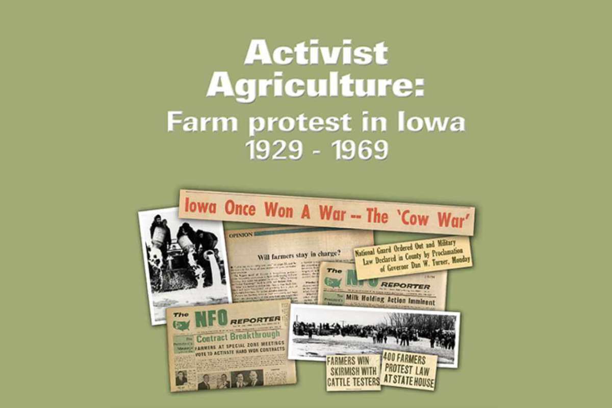 "Activist Agriculture: Farm Protest in Iowa, 1929-1969" exhibition graphic featuring articles and images clippings from old newspapers.